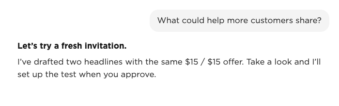 What could help more customers share? The assistant drafts two headlines with the same offer and proposes a test for approval.